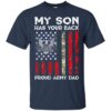 My Son Has Your Back - Proud Us Army Dad Men Shirt
