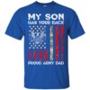 My Son Has Your Back - Proud Us Army Dad Men Shirt