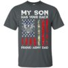 My Son Has Your Back - Proud Us Army Dad Men Shirt