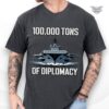 100000 tons of diplomacy shirt