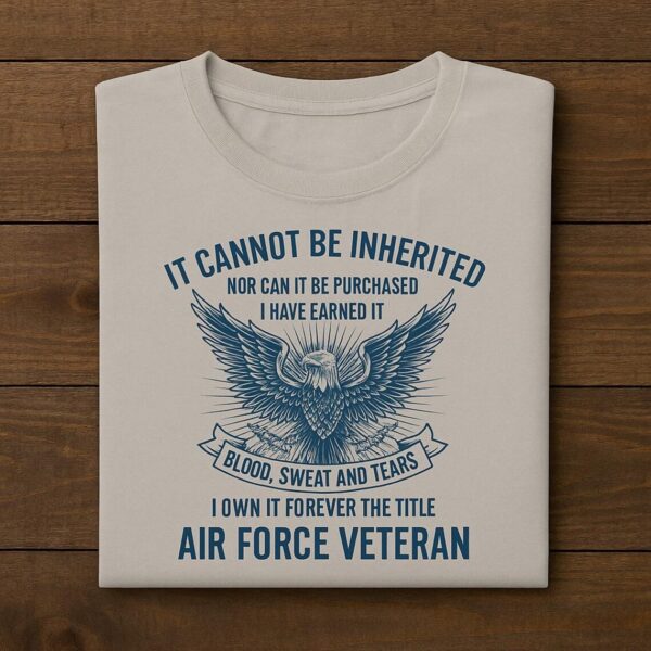 earned not inherited veteran shirt