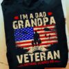 im a dad grandpa and a veteran shirt