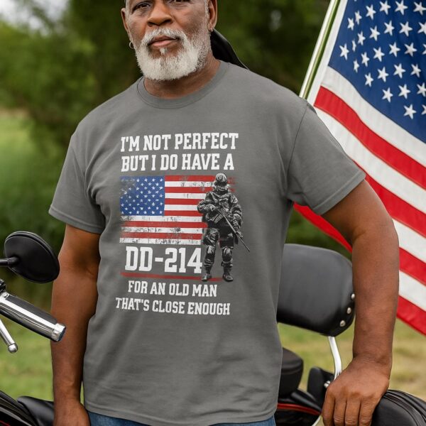 i’m not perfect but i do have a dd-214 shirt i’m not perfect but i do have a dd-214 shirt
