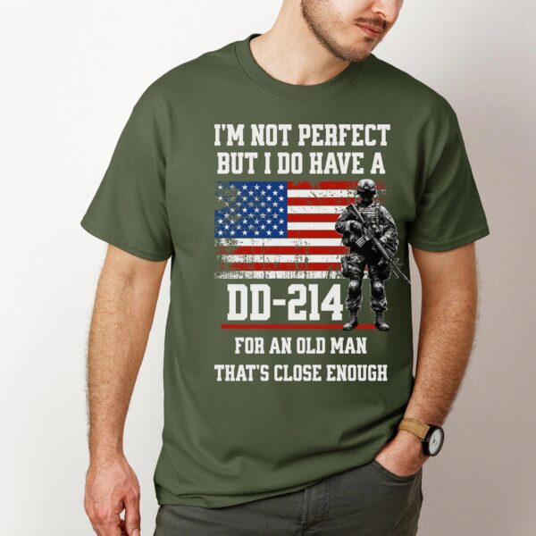 i’m not perfect but i do have a dd-214 shirt i’m not perfect but i do have a dd-214 shirt