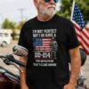 i’m not perfect but i do have a dd-214 shirt i’m not perfect but i do have a dd-214 shirt