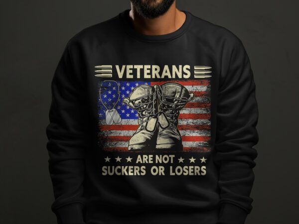Veterans are not suckers or losers shirt