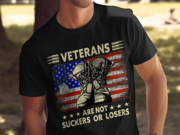 Veterans are not suckers or losers shirt