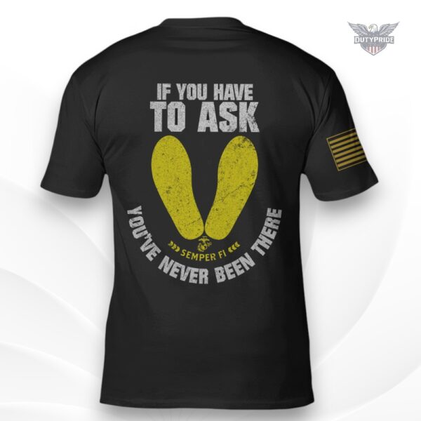 usmc if you have to ask shirt