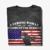 strong woman stands up for herself tee shirt