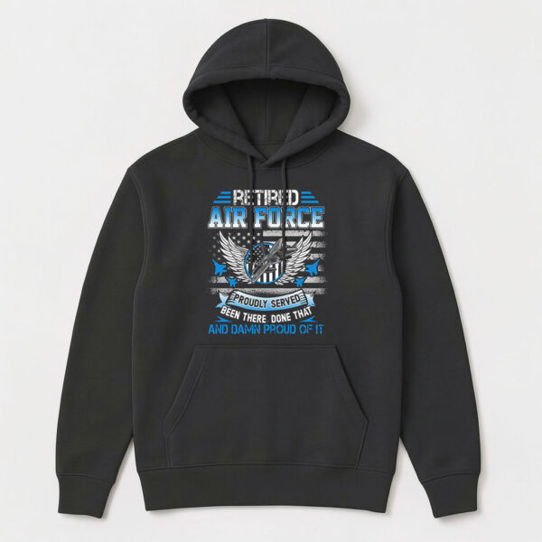 USAF been there done that damn proud of it hoodie