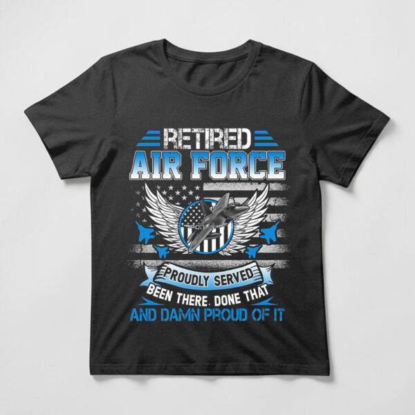 USAF been there done that damn proud of it shirt