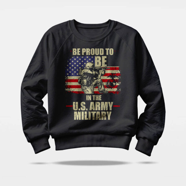 proud us army military sweatshirt proud us army military sweatshirt