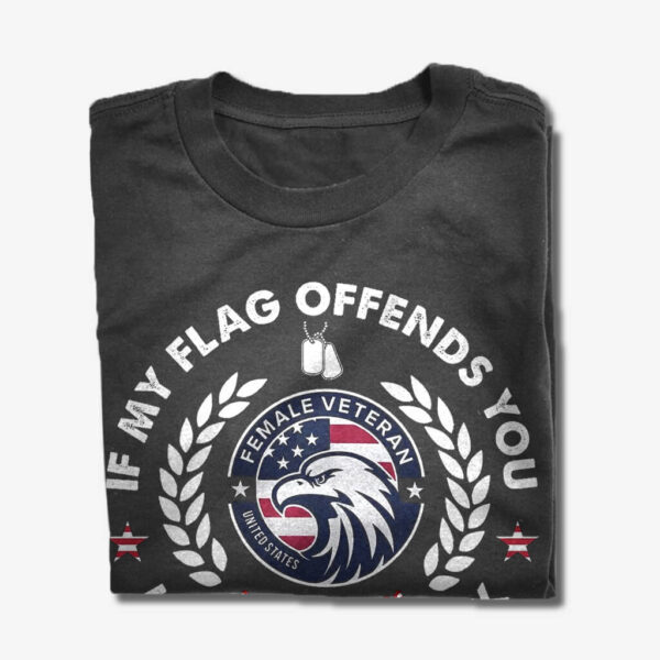 if my flag offends you i'll help you pack shirt