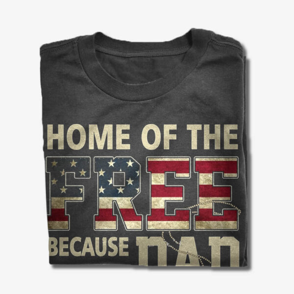 home of the free because my dad is brave t shirt home of the free because my dad is brave t shirt