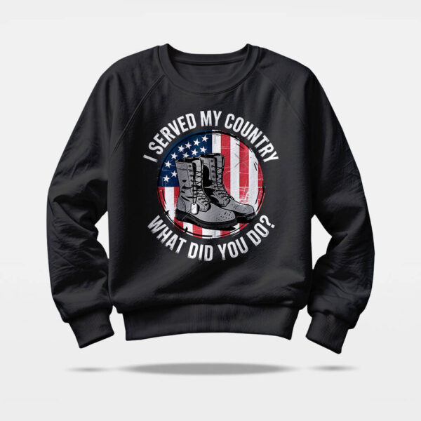 I Served My Country sweatshirt