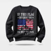 if this flag offends you sweatshirt