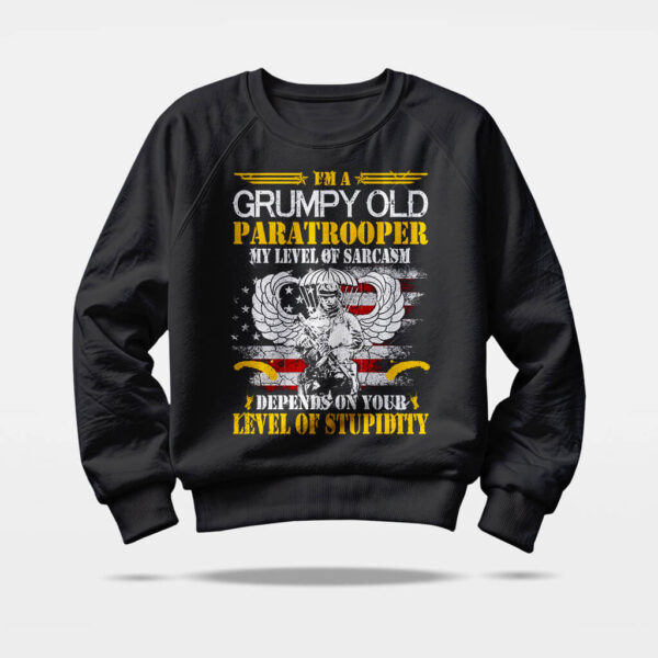 grumpy old paratrooper sweatshirt grumpy old paratrooper sweatshirt