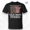 never underestimate an old man veteran t shirt