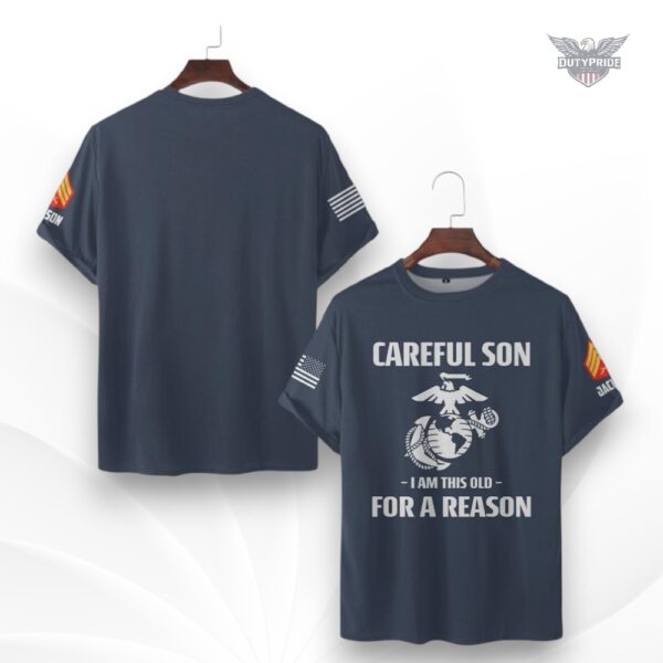 careful son i am this old for a reason shirt