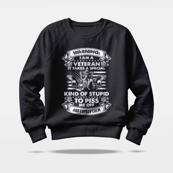 warning i am a veteran sweatshirt