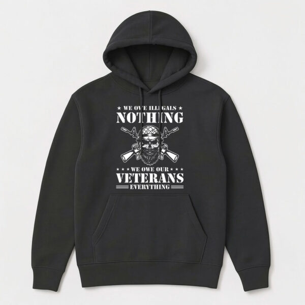 we owe veterans everything hoodie
