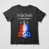 We The People 250 Years Shirt featuring fighter jets with red white and blue smoke trails forming 250 and 1776–2026 anniversary design