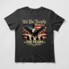 We The People 250 Years 1776–2026 patriotic eagle tee featuring a distressed American flag and bald eagle graphic on a black shirt