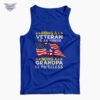 Veteran Grandpa tank top Being a Veteran Is an Honor