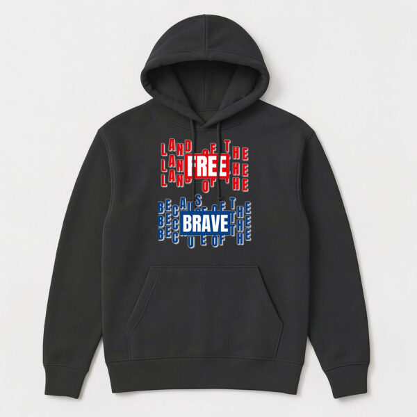 Home of the Free Because of the Brave Patriotic hoodie