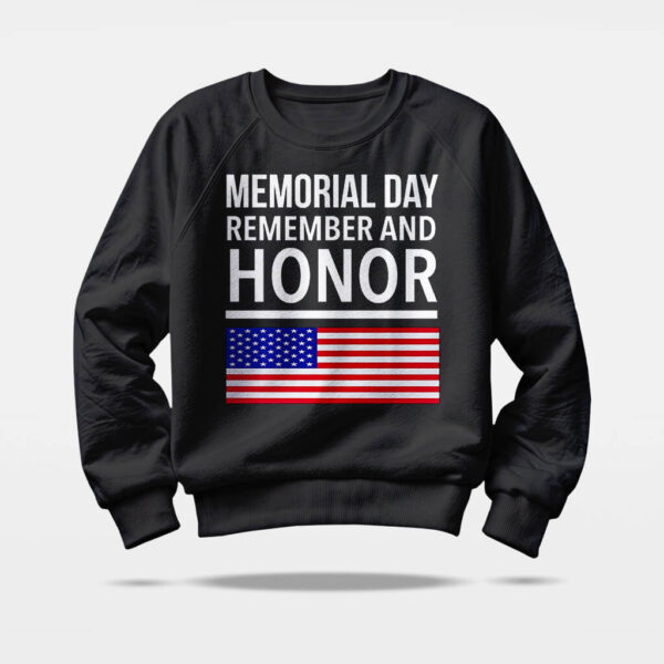 memorial day remember and honor sweatshirt