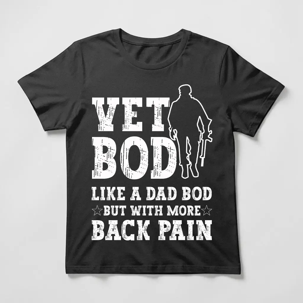 Vet Bod shirt with soldier silhouette and funny quote “Like a dad bod but with more back pain” on black tee.